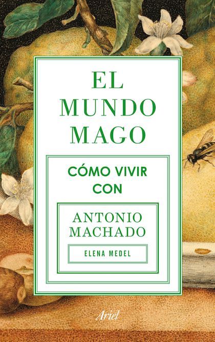 Portada de EL MUNDO MAGO. Cómo vivir con Antonio Machado